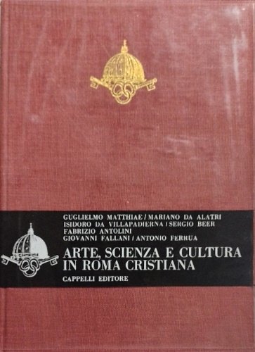 Arte, Scienza e Cultura in Roma Cristiana.