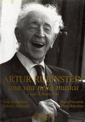 Arthur Rubinstein, una vita per la musica.