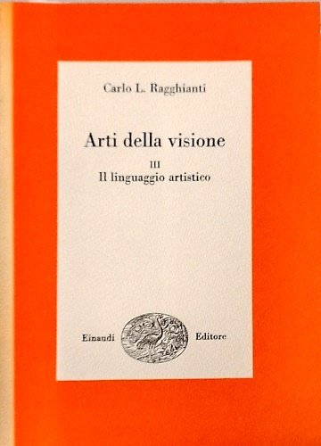 Arti della visione. III Il linguaggio artistico.