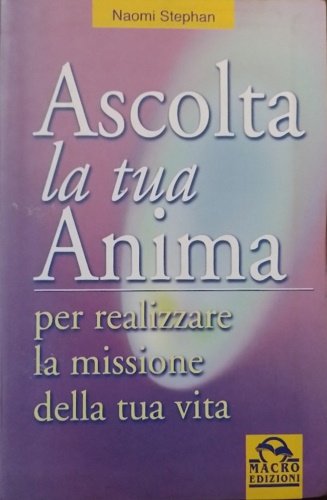 Ascolta la tua anima. Puoi scoprire la missione della tua …