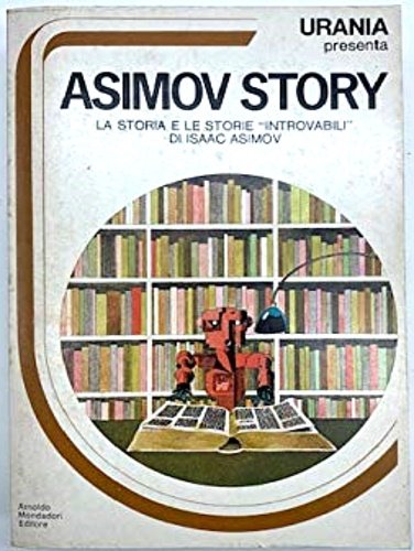 Asimov story. La storia e le storie "Introvabili".
