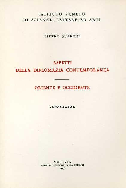 Aspetti della diplomazia contemporanea. Oriente e Occidente. Conferenze.
