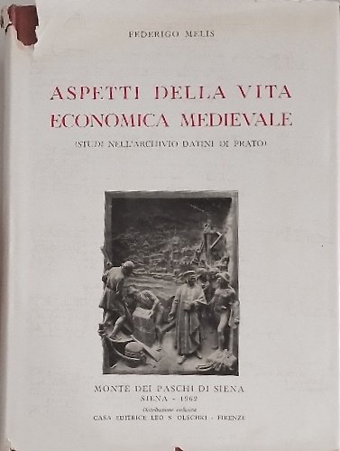Aspetti della vita economica medievale. (Studi nell'archivio Datini di Prato).