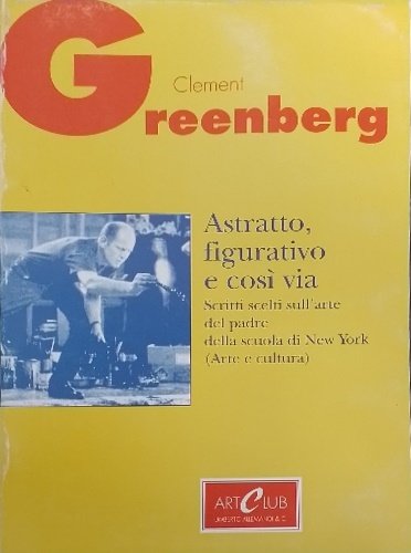 Astratto, figurativo e così via. Scritti scelti sull'arte del padre …