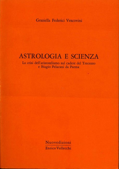 Astrologia e scienza. La crisi dell'aristotelismo sul cadere del Trecento …