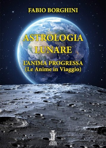 Astrologia lunare. L'anima progressa.