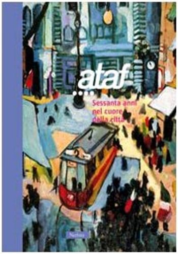 Ataf : 60 anni nel cuore della città.