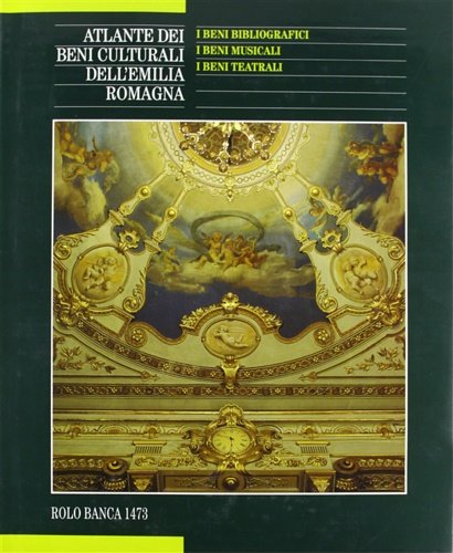 Atlante dei beni culturali dell'Emilia Romagna. I beni bibliografici, i …