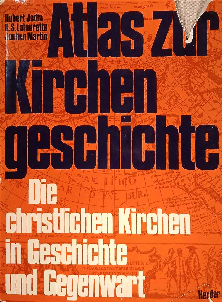 Atlas zur Kirchengeschichte. Die christlichen Kirchen in Geschichte und Gegenwart.