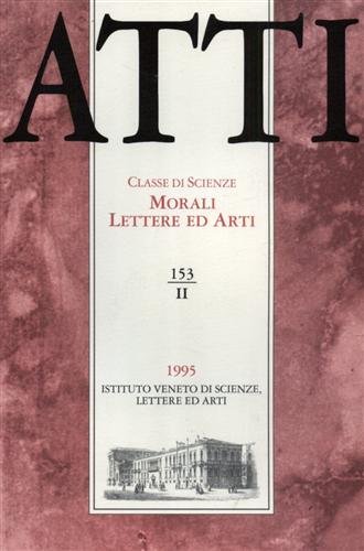 Atti. Classe di Scienze Morali Lettere ed Arti. N.153, II. …