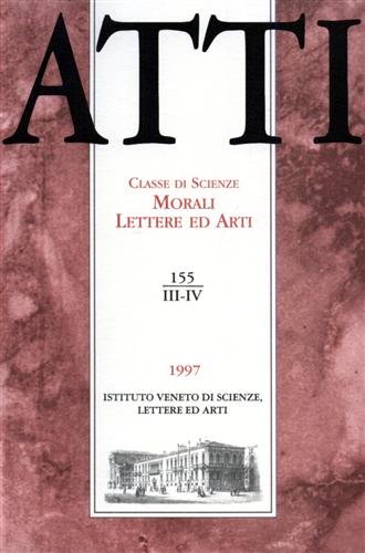 Atti. Classe di Scienze Morali Lettere ed Arti. N.155, III-IV. …