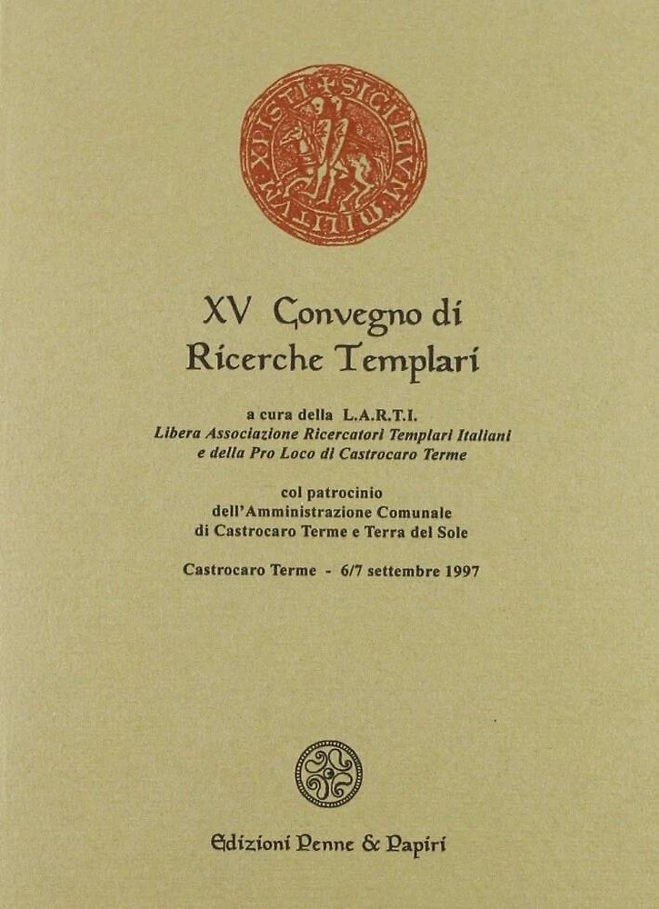 Atti del 15º Convegno di ricerche templari. Castrocaro Terme, 6/7 … | Immagine principale