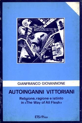 Autoinganni vittoriani. Religione, ragione e istinto in "The Way of …