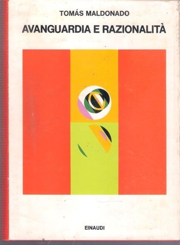 Avanguardia e razionalità. Articoli, saggi, pamphlets 1946-1974.