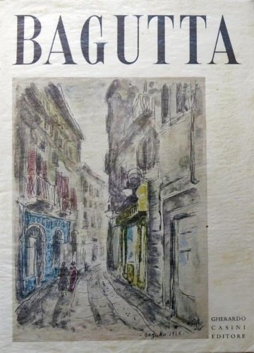 Bagutta. CXXII tavole di Mario Vellani Marchi. Anselmo Bucci, Enzo …