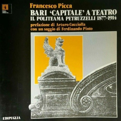 Bari "capitale" a teatro. Il Politeama Petruzzelli 1877-1914.