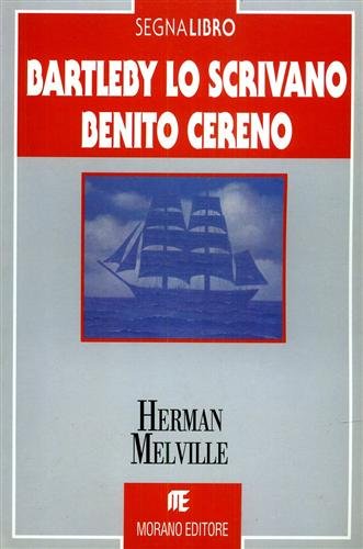 Bartleby lo scrivano. Benito Cereno.