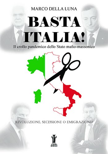 Basta Italia! Il crollo pandemico dello Stato mafio-massonico.