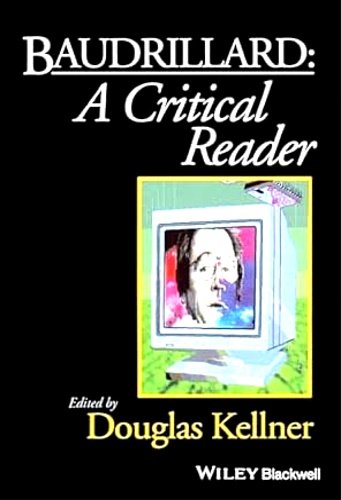 Baudrillard: A Critical Reader.