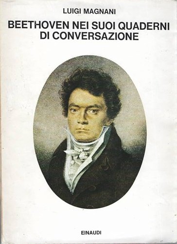 Beethoven nei suoi quaderni di conversazione.