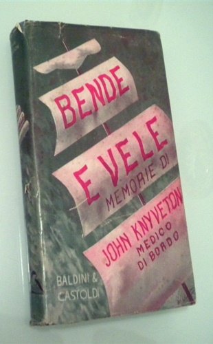 Bende e vele. Memorie di John Knyveton, medico di bordo.