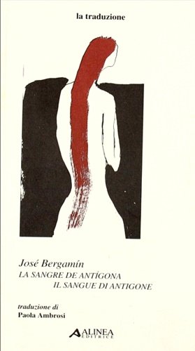 Bergamín José. La sangre de Antígona-Il sangue di Antigone. | Immagine Gallery 2