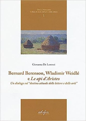 Bernard Berenson, Wladimir Weidlé, e «Le api d'Aristeo». Un dialogo …