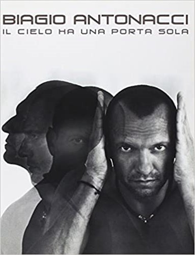 Biagio Antonacci. Il cielo ha una porta sola.