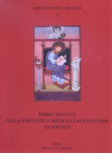 Bibbie miniate della Biblioteca Medicea Laurenziana di Firenze. A cura …
