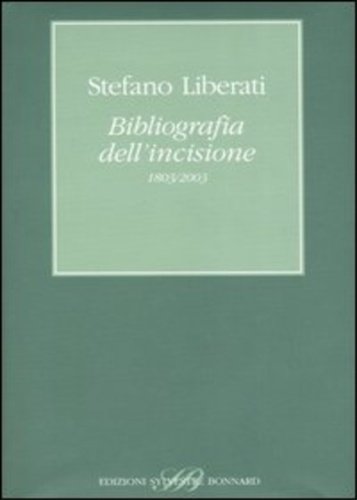 Bibliografia dell'incisione (1803-2003).
