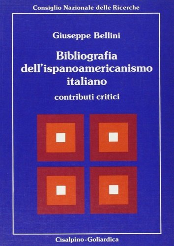 Bibliografia dell'Ispanoamericanismo italiano. Contributi critici.