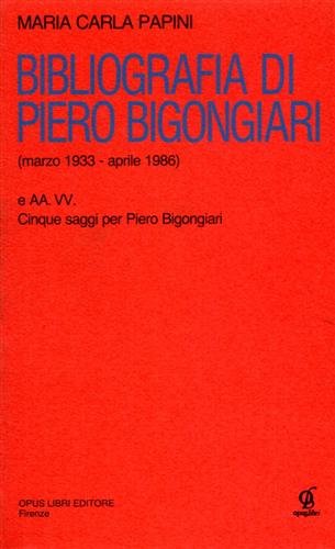 Bibliografia di Piero Bigongiari 1933-1986.