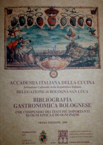 Bibliografia gastronomica bolognese col compendio dei testi più importanti di …