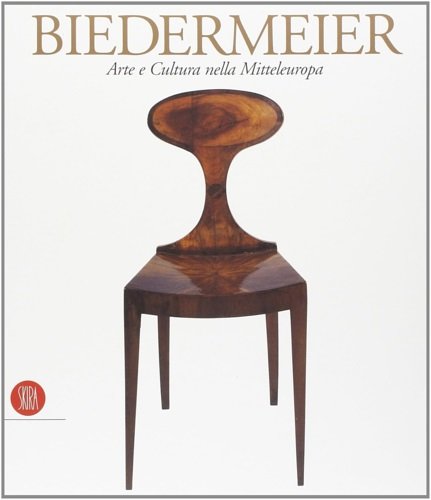 Biedermeier. Arte e Cultura nella Mitteleuropa 1815-1848.