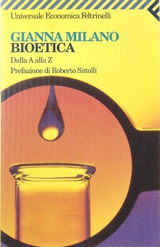 Bioetica. Dalla A alla Z.