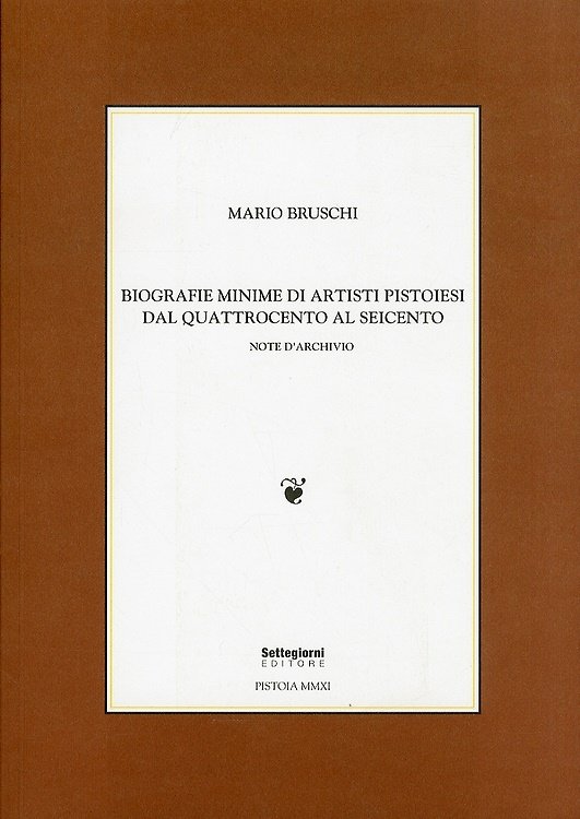 Biografie Minime di Artisti Pistoiesi dal Quattrocento al Seicento. Note … | Immagine principale