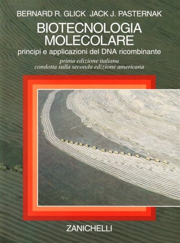 Biotecnologia molecolare. Principi e applicazioni del DNA ricombinante.