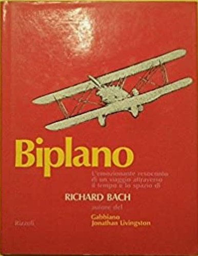 Biplano. L'emozionante resoconto di un viaggio attraverso il tempo e …