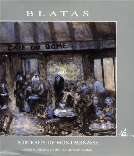 Blatas, portraits de Montparnasse: Donation au Musee municipal de Boulogne-Billancourt.