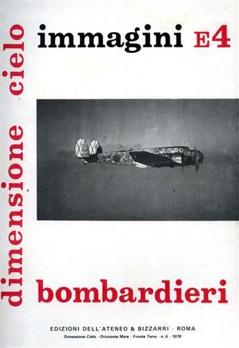 Bombardieri immagini E4:Savoia Marchetti SM.79, Caproni Ca.135, FIAT BR.20, Piaggio …