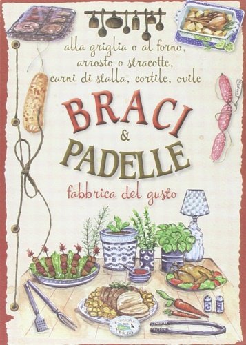 Braci & padelle. Fabbrica del gusto.