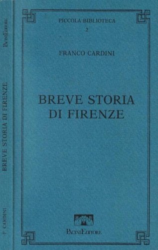 Breve storia di Firenze. Dalle origini al 1860.