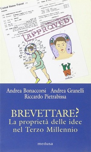 Brevettare? La proprietà delle idee nel terzo millennio.