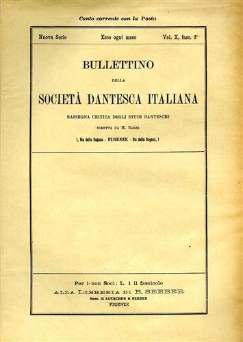 Bullettino della Società Dantesca Italiana. Nuova serie, 1902-903, vol.X, fasc.1-2,3,4,5-6,7,8-9,10,11,12.