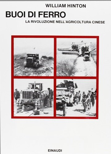 Buoi di ferro. La rivoluzione nell'agricoltura cinese.