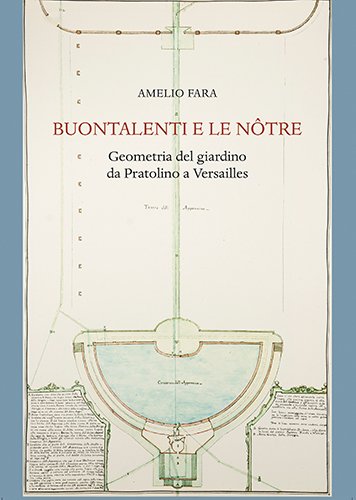 Buontalenti e Le Nôtre. Geometria del giardino da Pratolino a … | Immagine Gallery 2