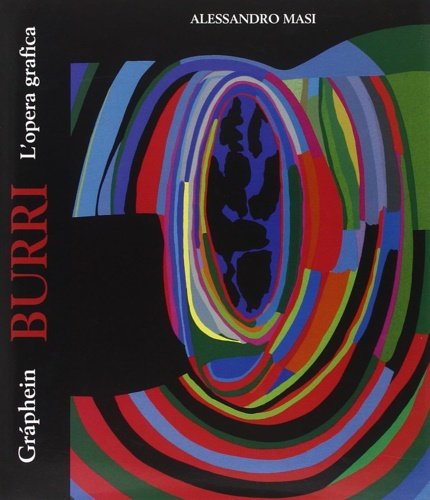 Burri. Gràphein. L'opera grafica.