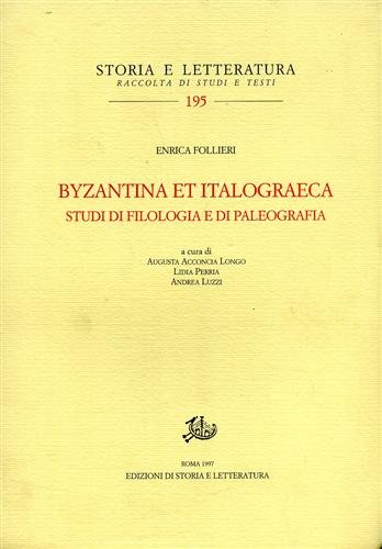 Byzantina et italograeca. Studi di filologia e di paleografia.