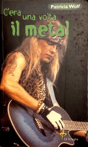 C'era una volta il metal.