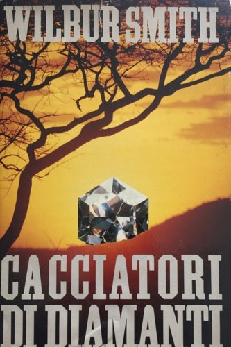 Cacciatori di diamanti. Romanzo.